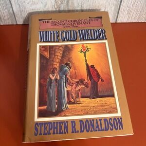 White Gold Wielder Stephen R Donaldson First Edition 1983 Thomas Covenant Book 3